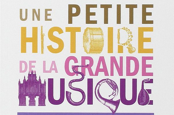 Une Petite Histoire de la Grande Musique